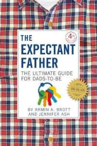 The Expectant Father : The Ultimate Guide for Dads to Be (The New Father) （4TH）