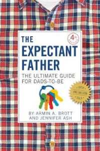 The Expectant Father : The Ultimate Guide for Dads-To-Be （4 Reprint）