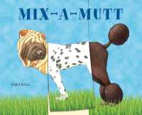 Mix-a-Mutt : Make Your Own Wacky Canine! (Mix-and-match Board Books) （Board Book）