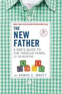 New Father : A Dad's Guide to the Toddler Years, 12-36 Months (The New Father) -- Paperback / softback