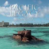 Pacific Legacy : Image and Memory from World War II in the Pacific (2nd Edition) -- Hardback （2 ed）
