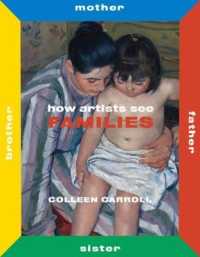 How Artists See Families : Mother Father Sister Brother (How Artists See) -- Hardback （2 ed）