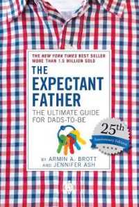 The Expectant Father : The Ultimate Guide for Dads-To-Be (New Father) （5TH）