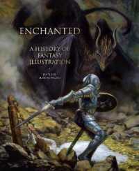 Enchanted : A History of Fantasy Illustration -- Hardback