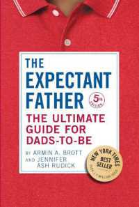 The Expectant Father : The Ultimate Guide for Dads-to-Be (The New Father)