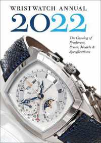 Wristwatch Annual 2022 : The Catalog of Producers， Prices， Models， and Specifications