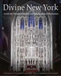 Divine New York : Inside the Historic Churches and Synagogues of Manhattan