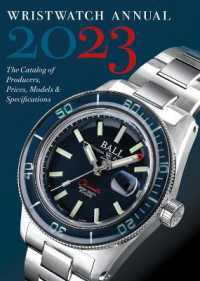 Wristwatch Annual 2023 : The Catalog of Producers, Prices, Models, and Specifications