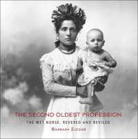 The Second Oldest Profession : The Wet Nurse, Revered and Reviled
