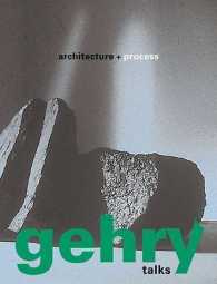 Gehry Talks : Architecture and Process (Universe Architecture) -- Mixed media product （REV ed.）