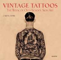 Vintage Tattoos : The Book of Old-School Skin Art