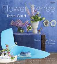Tricia Guild Flower Sense : The Art of Decorating with Bouquets, Flowers, and Floral Designs