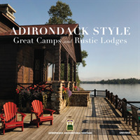 Adirondack Style : Great Camps and Rustic Lodges