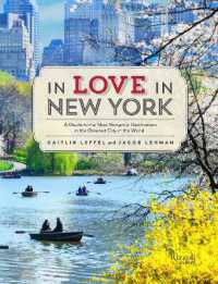 In Love in New York : A Guide to the Most Romantic Destinations in the Greatest City in the World