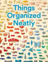 Things Organized Neatly : The Art of Arranging the Everyday