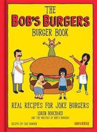 The Bob's Burgers Burger Book : Real Recipes for Joke Burgers, Burger of the Day