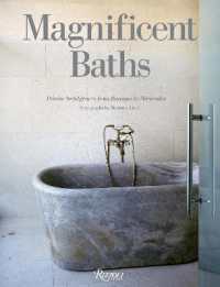 Magnificent Baths : Private Indulgences from Baroque to Minimalist