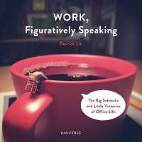 Work, Figuratively Speaking : The Big Setbacks and Little Victories of Office Life -- Hardback