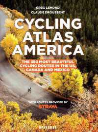 Cycling Atlas North America  : The 350 Most Beautiful Cycling Trips in the US, Canada, and Mexico