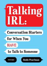 Talking IRL : Conversation Starters for When You Have to Talk to Someone