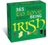 365 Things to Love about Being Irish 2021 Calendar （PAG）