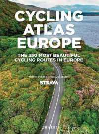 Cycling Atlas Europe : The 350 Most Beautiful Cycling Trips in Europe