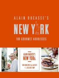 Alain Ducasse's New York : 100 Gourmet Addresses