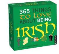 365 Things to Love about Being Irish 2022 Day-to-day Calendar -- Calendar (English Language Edition)