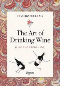 Monseigneur le Vin : The Art of Drinking Wine (Like the French Do)