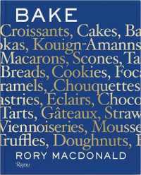 Bake : Breads, Cakes, Croissants, Kouign Amanns, Macarons, Scones, Tarts