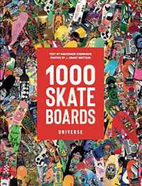 1000 Skateboards : A Guide to the World's Greatest Boards from Sport to Street