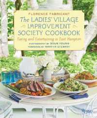 Ladies' Village Improvement Society Cookbook : Eating and Entertaining in East Hampton 