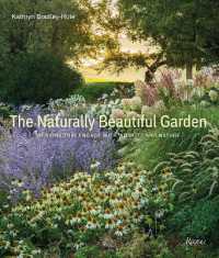 Naturally Beautiful Garden : Designs That Engage with Wildlife and Nature 