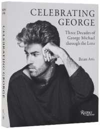 Celebrating George : Three Decades of George Michael through the Lens