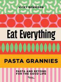 Pasta Grannies: Eat Everything! : Easy Recipes: Pasta and Beyond