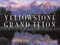 Spectacular Yellowstone and Grand Teton National Parks -- Hardback