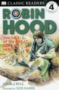 DK Readers L4: Classic Readers: Robin Hood : The Tale of the Great Outlaw Hero (Dk Readers Level 4)