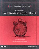 The Concise Guide to Microsoft Windows 2000 Dns (Concise Guide)