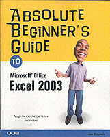 Absolute Beginner's Guide to Microsoft Office Excel 2003 (Absolute Beginner's Guide)