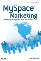 Myspace Marketing : Creating a Social Network to Boom Your Business （1ST）