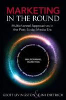 Marketing in the Round : How to Develop an Integrated Marketing Campaign in the Digital Era (Biz-tech)