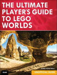 The Ultimate Player's Guide to Lego Worlds : Unofficial Guide