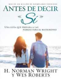 Antes de Decir Sí : Una Guía Que Prepara a Las Parejas Para El Matrimonio