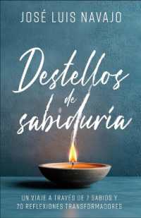 Destellos de Sabiduría : Un Viaje a Través de 7 Sabios Y 70 Reflexiones Transformadoras
