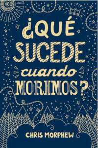 Serie Grandes Preguntas 1: ¿Qué Sucede Cuando Morimos?