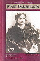 Mary Baker Eddy (Spiritual Leaders and Thinkers)