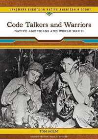 Code Talkers and Warriors (Landmark Events in Native American History)