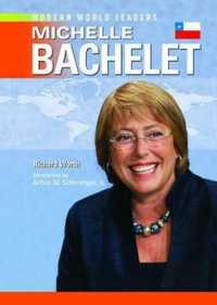 Michelle Bachelet (Modern World Leaders)