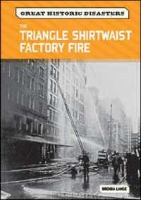 The Triangle Shirtwaist Factory Fire (Great Historic Disasters)
