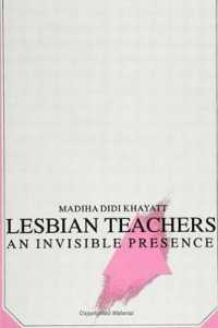 Lesbian Teachers : An Invisible Presence (Suny series, Feminist Theory in Education)